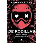 De rodillas / Caught Up (Adéntrate En La Oscuridad) (Spanish Edition)