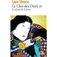 Le Clan des Otori (Tome 3) - La clarté de la lune (French Edition) book cover