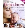 La tua gravidanza di settimana in settimana. Dal concepimento alla nascita - L. Regan