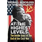 At the Highest Levels: The Inside Story of the End of the Cold War