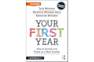 Your First Year: How to Survive and Thrive as a New Teacher