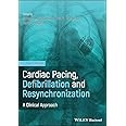 Cardiac Pacing, Defibrillation and Resynchronization: A Clinical Approach