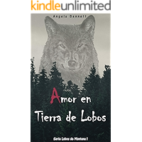 Amor en Tierra de Lobos (Lobos de Montana nº 1) (Spanish Edition) book cover Amor en Tierra de Lobos (Lobos de Montana nº 1) (Spanish Edition) book cover