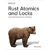 Rust Atomics and Locks: Low-Level Concurrency in Practice