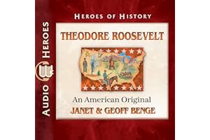 Theodore Roosevelt: An American Original