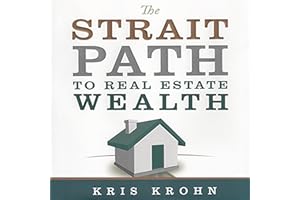 The Strait Path to Real Estate Wealth