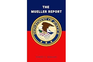 The Mueller Report: Final Special Counsel Report of President Donald Trump and Russia Collusion: Final Special Counsel Report