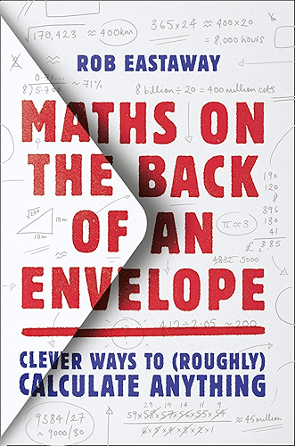 Download Maths on the Back of an Envelope: Clever ways to (roughly) calculate anything (English Edition) PDF