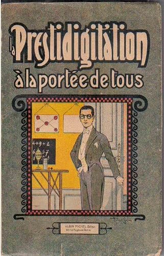 Download La prestidigitation a la portée de tous. escamotage, tours d' adresse, trucs divers. PDF