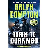 Ralph Compton Train to Durango (A Border Empire Western)