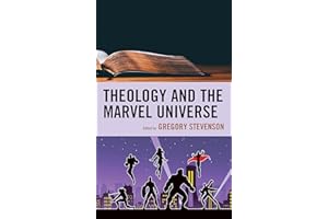Theology and the Marvel Universe (Theology, Religion, and Pop Culture)