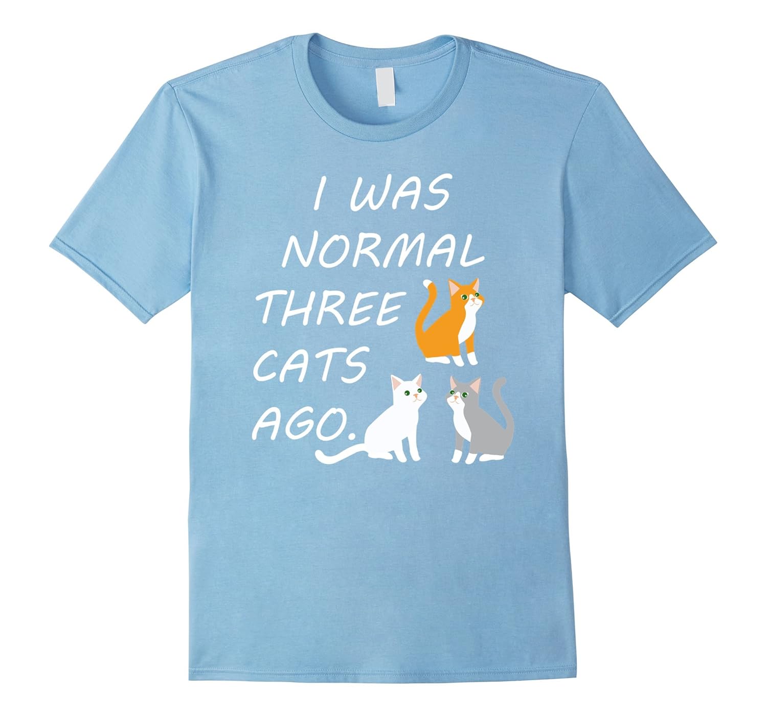 I Was Normal Three Cats Ago Christmas Gift Shirt Cat Lovers-ANZ