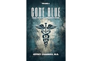 Code Blue: Tales From the Emergency Room: Volume 6