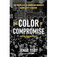 The Color of Compromise: The Truth about the American Church’s Complicity in Racism