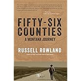 Fifty-Six Counties: A Montana Journey