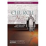The Church and the Age of Enlightenment (1648–1848): Faith, Science, and the Challenge of Secularism (Reclaiming Catholic His