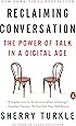 Reclaiming Conversation: The Power of Talk in a Digital Age