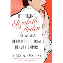 Amazon.com: Becoming Elizabeth Arden: The Woman Behind the Global ...