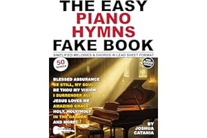 The Easy Piano Hymns Fake Book: 50 Worship Songs in Lead Sheet Format—Simplified Melodies and Chords in the Key of C Major (W