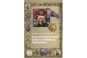 Trans and Genderqueer Subjects in Medieval Hagiography (Hagiography Beyond Tradition)