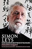 Simon Leys: Navigator between Worlds