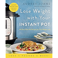 Lose Weight with Your Instant Pot: 60 Easy One-Pot Recipes for Fast Weight Loss (Lose Weight By Eating) book cover Lose Weight with Your Instant Pot: 60 Easy One-Pot Recipes for Fast Weight Loss (Lose Weight By Eating) book cover