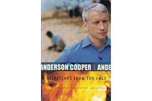 Dispatches from the Edge: A Memoir of War, Disasters, and Survival