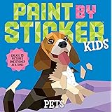 Paint by Sticker Kids: Pets: Create 10 Pictures One Sticker at a Time!