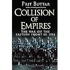 Collision of Empires: The War on the Eastern Front in 1914