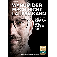 Warum der Fisch nicht laufen kann: Wie gut, dass Sie ganz anders sind (German Edition) book cover Warum der Fisch nicht laufen kann: Wie gut, dass Sie ganz anders sind (German Edition) book cover