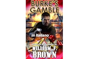BURKE’S GAMBLE, in italiano: La scommessa di Burke, Bob Burke Action Thriller #2 (Bob Burke Action Thrillers, in italiano) (I