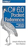 C# 6.0 Pocket Reference: Instant Help for C# 6.0 Programmers