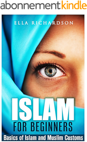 Download Islam for Beginners: Basics of Islam and Muslim Customs (+ Gift Inside) (English Edition) PDF