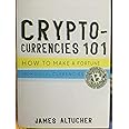 Crypto Currencies 101 James Altucher Amazon Com Books