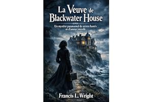 La Veuve de Blackwater House: Un mystère paranormal de secrets hantés et d’amour interdit (La Veuve de Blackwater House serie