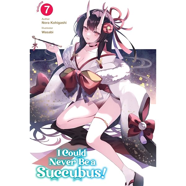 I Could Never Be a Succubus! Volume 7 - Kindle edition by