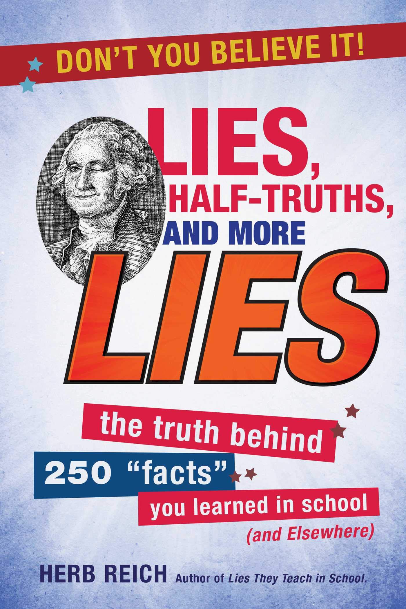Lies Half Truths And More Lies The Truth Behind 250 - 