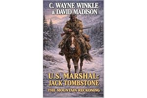 U.S. Marshal Jack Tombstone: The Mountain Reckoning: A Mountain Man Adventure (Tombstone: U.S. Marshal Western Series Book 1)