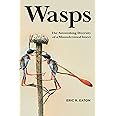 Wasps: The Astonishing Diversity of a Misunderstood Insect