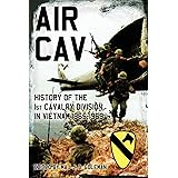Air Cav: History of the 1st Cavalry Division in Vietnam 1965-1969