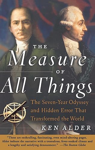 Download The Measure of All Things: The Seven-Year Odyssey and Hidden Error That Transformed the World PDF