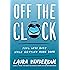 Off the Clock: Feel Less Busy While Getting More Done