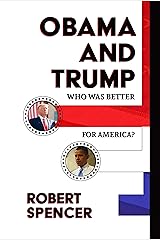 Obama and Trump: Who Was Better for America? Kindle Edition