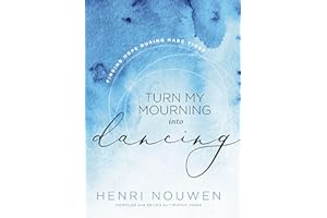 Turn My Mourning into Dancing: Finding Hope in Hard Times