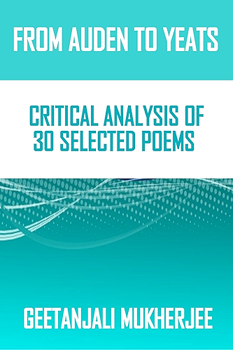 Download From Auden to Yeats: Critical Analysis of 30 Selected Poems (English Edition) PDF