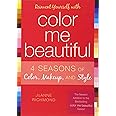 Reinvent Yourself with Color Me Beautiful: Four Seasons of Color, Makeup, and Style