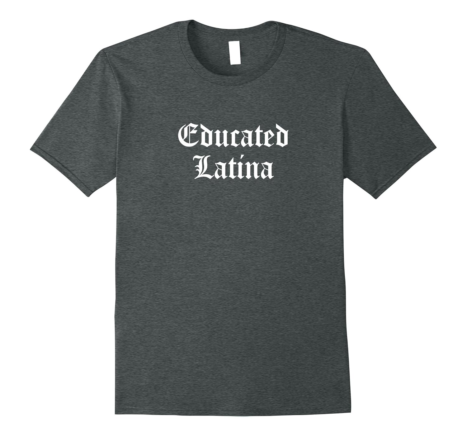 Educated Latina T-Shirt-T-Shirt