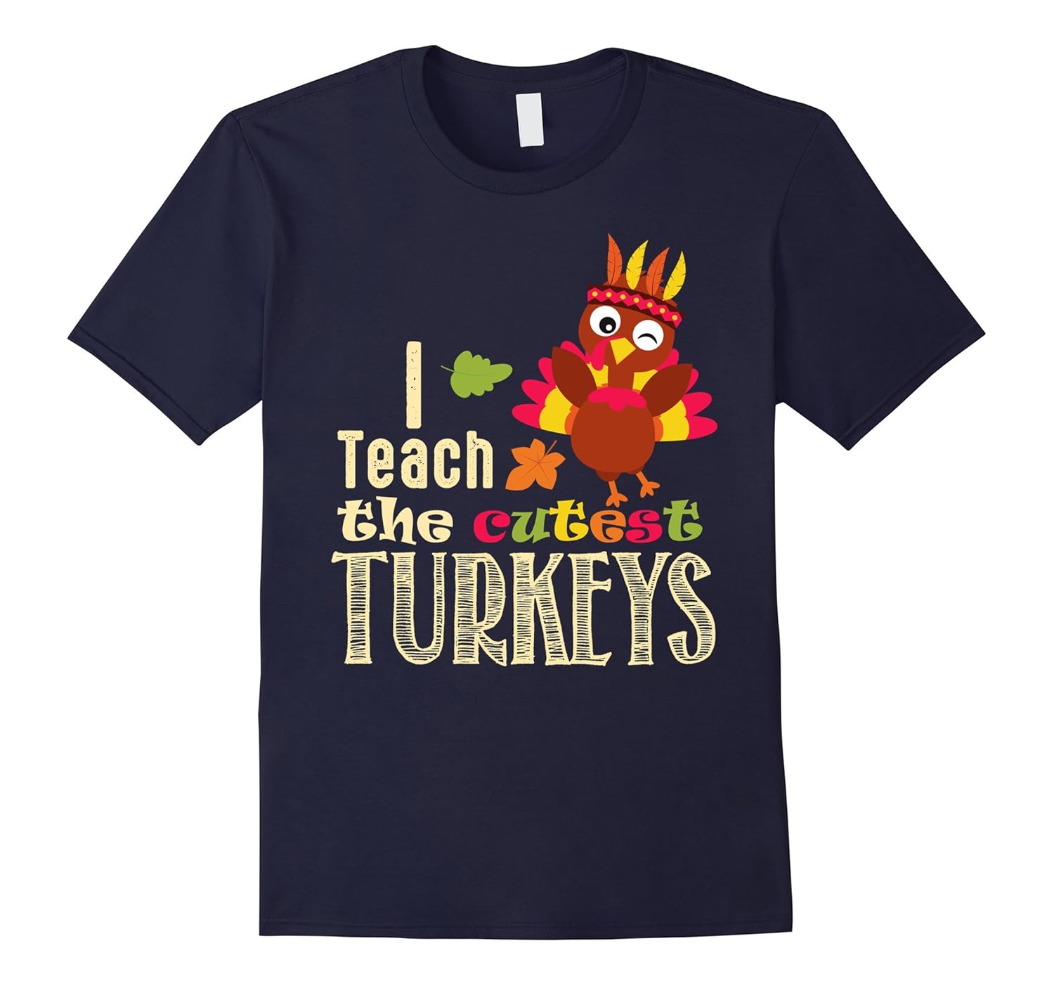 I Teach The Cutest Turkeys Thanksgiving Shirt for Teachers-ANZ