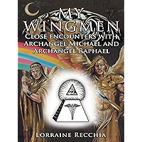 My Wingmen: Close Encounters with Archangel Michael and Archangel Raphael book cover My Wingmen: Close Encounters with Archangel Michael and Archangel Raphael book cover