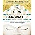 The Mind Illuminated: A Complete Meditation Guide Integrating Buddhist Wisdom and Brain Science for Greater Mindfulness